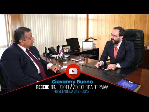 Giovanny Bueno recebe o Presidente da OABGO Dr. Lúcio Flávio Siqueira De Paiva