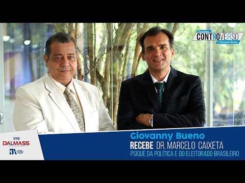 Giovanny Bueno recebe o Dr. Marcelo Caixeta – Psique da Política e do Eleitorado Brasileiro.