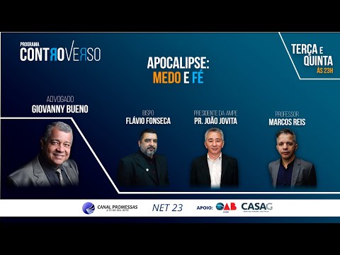 Programa Controverso – Apocalipse Medo e Fé