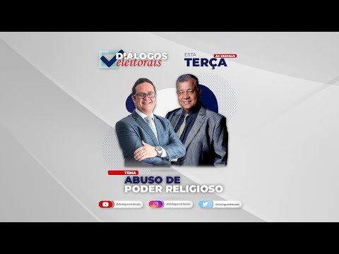 Diálogos Eleitorais – Abuso de Poder Religioso