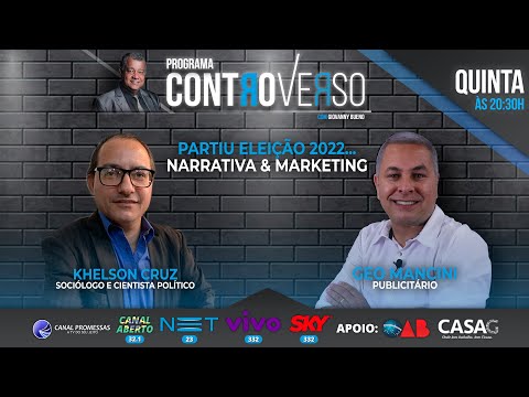 ControVerso – PARTIU ELEIÇÃO 2022… Narrativa & Marketing