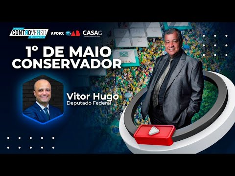 Programa ControVerso – 1º de Maio Conservador
