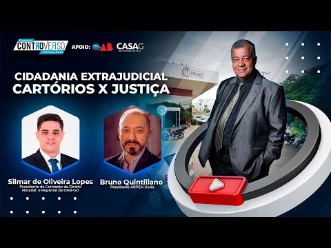 Programa ControVerso – Cidadania Extrajudicial – Cartórios x Justiça.