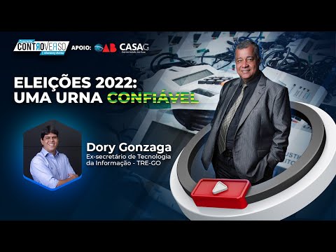 Programa ControVerso- Eleições 2022: Uma Urna Confiável