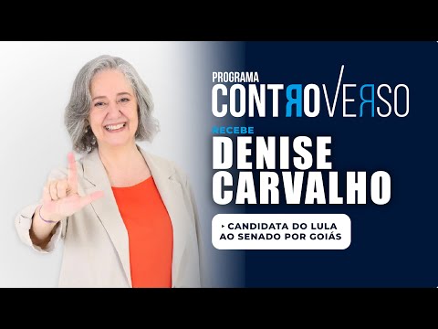 Programa ControVerso – com Denise Carvalho