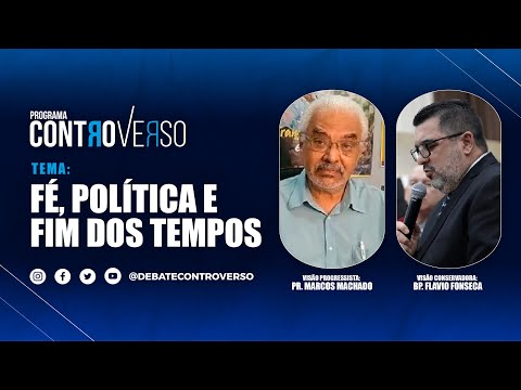 ControVerso – Fé, Política eFim dos tempos