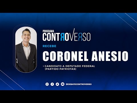 ControVerso – Recebe Coronel Anesio