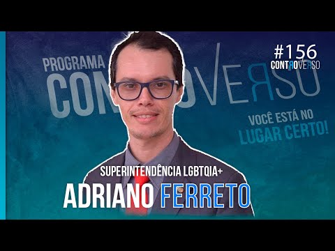 Adriano Ferreto – Diretor do Goiânia Ouro e Superintendente LGBTQIAPN+ – ControVerso #157
