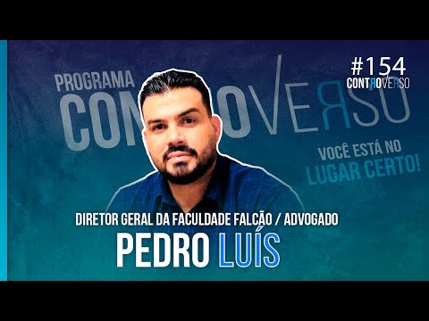 Diretor Geral Faculdade Falcão – Pedro Luis  – ControVerso #153