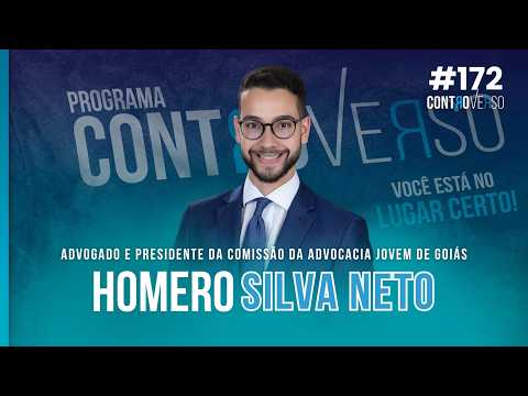 Dr. Homero Silva Neto – Jovem Advogado – Controverso – #172